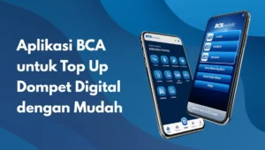 Aplikasi BCA untuk Top Up Dompet Digital dengan Mudah