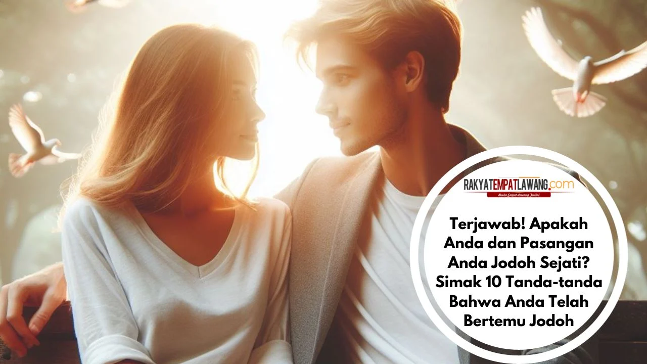 8 Tanda Tak Terduga Bahwa Pasanganmu Adalah Jodoh Sejati