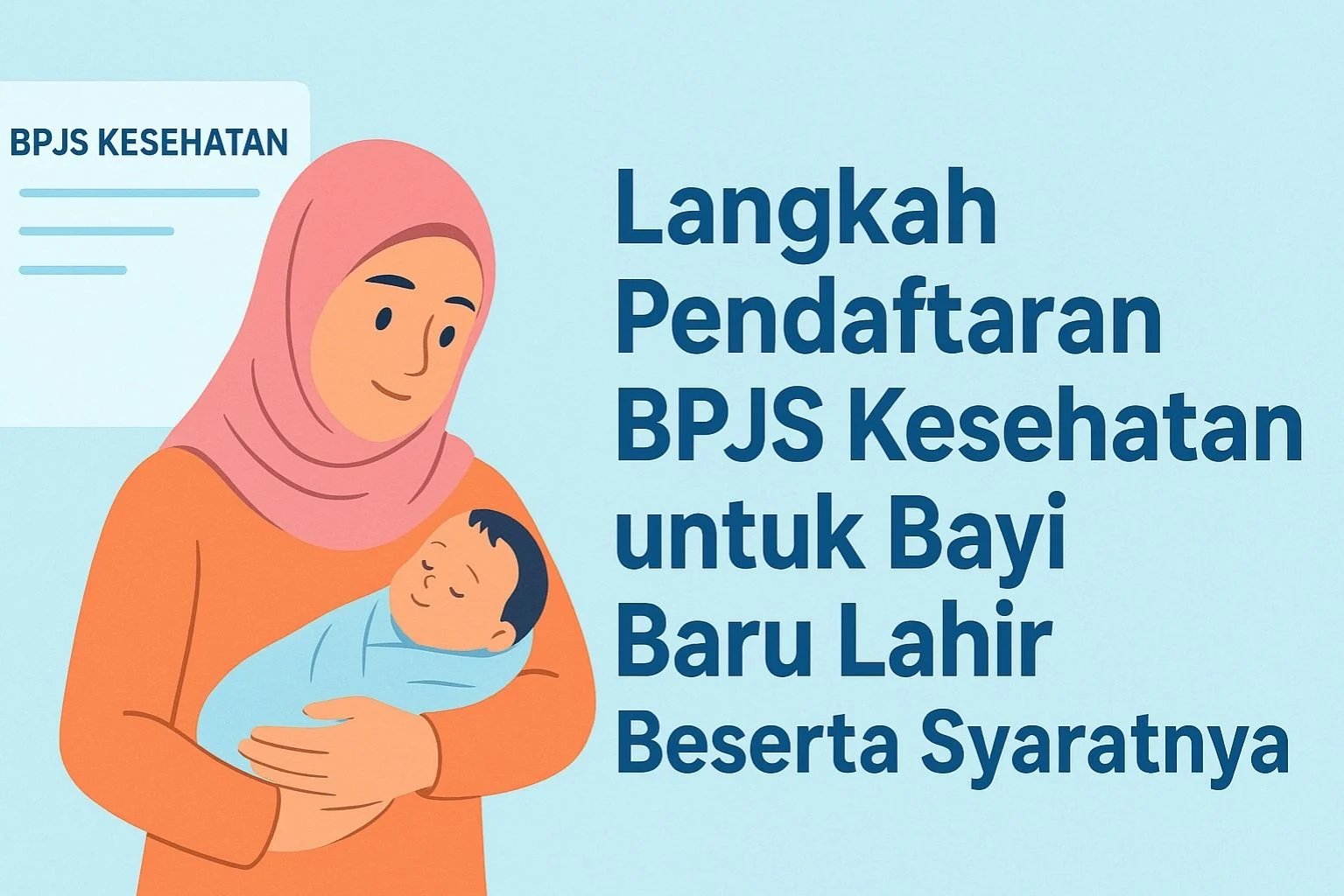 BPJS Kesehatan Tegaskan: Bayi Baru Lahir Tidak Otomatis Menjadi Peserta, Registrasi Mandiri Wajib bagi Keluarga