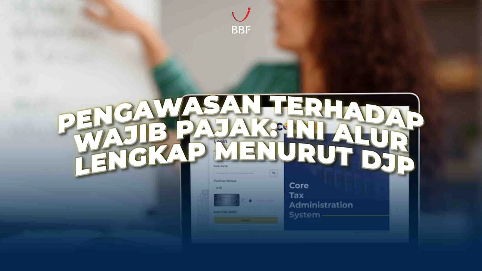 BPK Kritik Lemahnya Pengawasan DJP, Ungkap Rp14,92 Triliun Pajak Belum Dibayar oleh Wajib Pajak