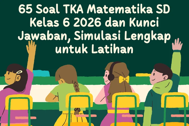 Contoh Soal TKA Matematika SD 2026: Persiapan Lengkap untuk Siswa Kelas 6