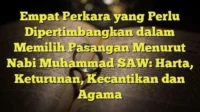 Empat Kriteria Utama Memilih Pasangan Menurut Anjuran Nabi Muhammad SAW