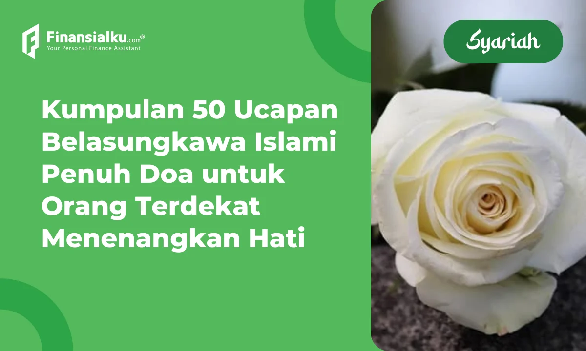 Inspirasi 50 Ucapan Duka Cita Islami yang Tulus dan Penuh Doa untuk Menguatkan Hati