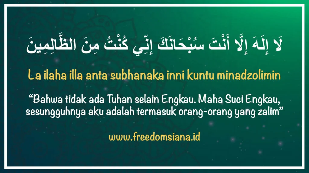 Mengupas Arti La Ilaha Illa Anta Subhanaka Inni Kuntu Minadzolimin serta Manfaat Membacanya dalam Kehidupan Sehari-hari