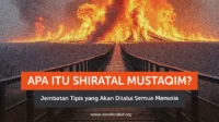 Misteri Jembatan Shiratal Mustaqim: Penjelasan Al‑Qur’an dan Hadis Nabi