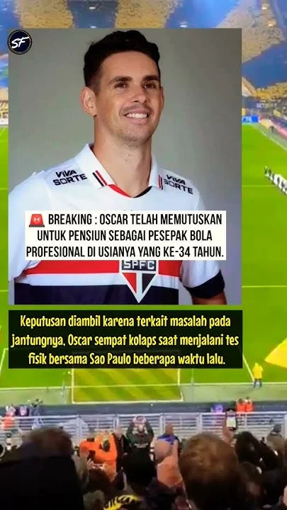 Oscar Mengumumkan Pensiun: Kolaps di Lapangan Akibatkan Henti Jantung