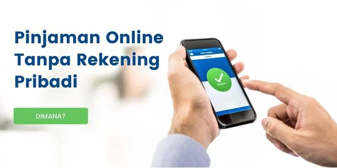Panduan Lengkap Platform Pinjaman Online Tanpa Rekening Bank Beserta Tips Aman 2024