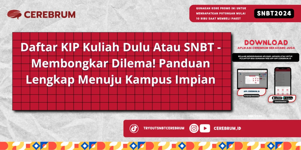 Panduan Praktis: Daftar SNBT atau KIP Kuliah Dulu? Simak Urutannya!