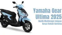 Yamaha Gear Ultima Hybrid Hadir dengan Harga Mulai Rp20,1 Juta, Pilihan Skutik Multifungsi Terbaru