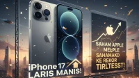 iPhone 17 Laris Manis, Apple Cetak Rekor Pendapatan Tertinggi Sejarah 2026