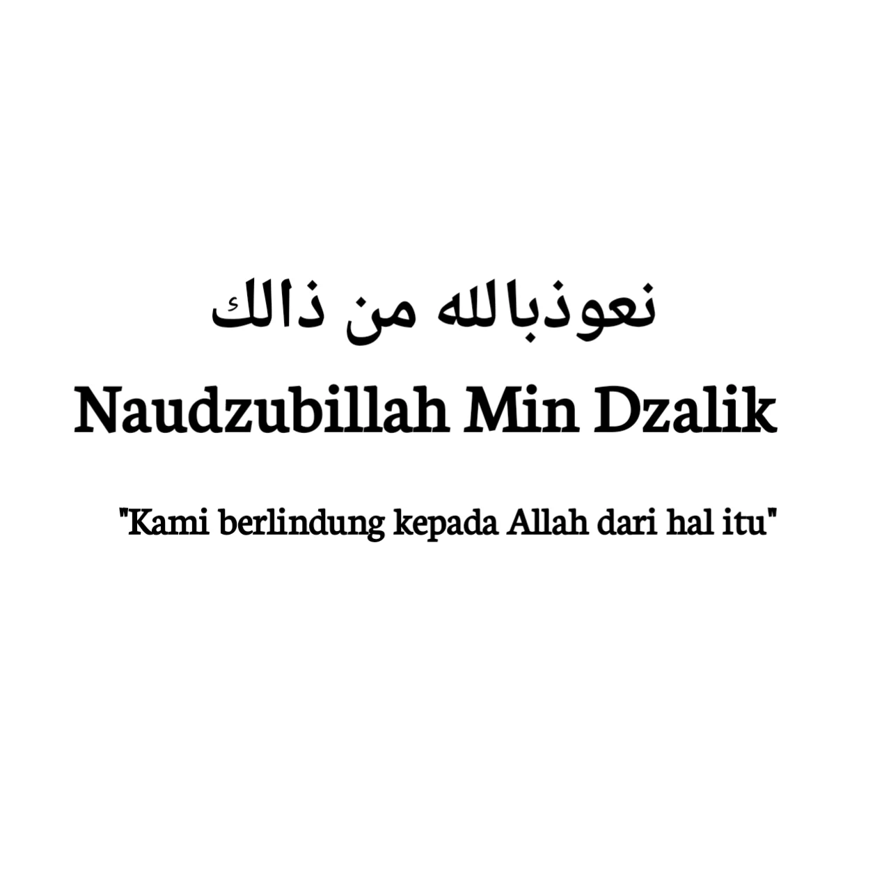 Mengenal Naudzubillah Min Dzalik: Arti dan Waktu Mengucapkannya