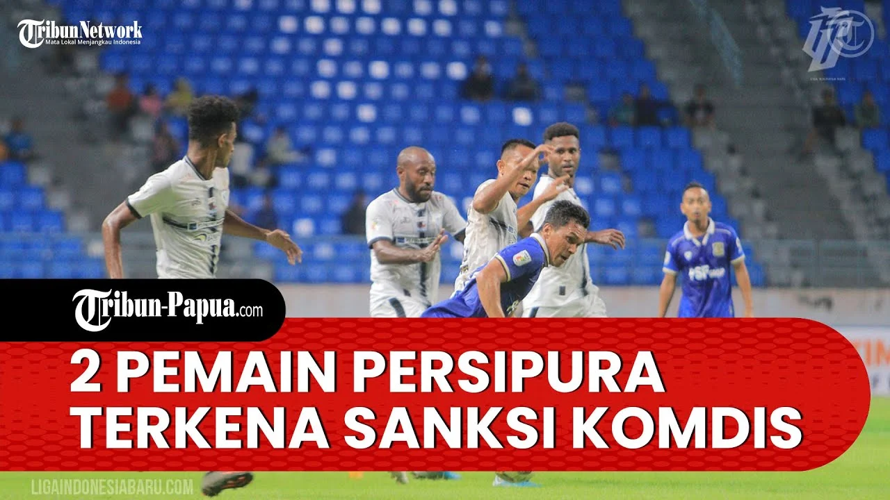 Sanksi Komdis untuk Persipura: 5 Poin yang Wajib Diketahui