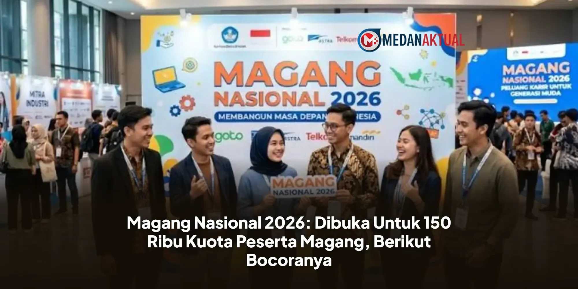 Program Magang Nasional 2026 Angkatan Kedua Resmi Diluncurkan Dengan 150 Ribu Peserta