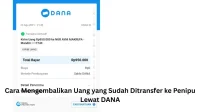 Cara Mengembalikan Uang yang Terlanjur Ditransfer ke Penipu