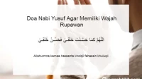 Doa Nabi Yusuf untuk Ketampanan Wajah dan Amalannya Doa Nabi Yusuf untuk Ketampanan Wajah dan Amalannya