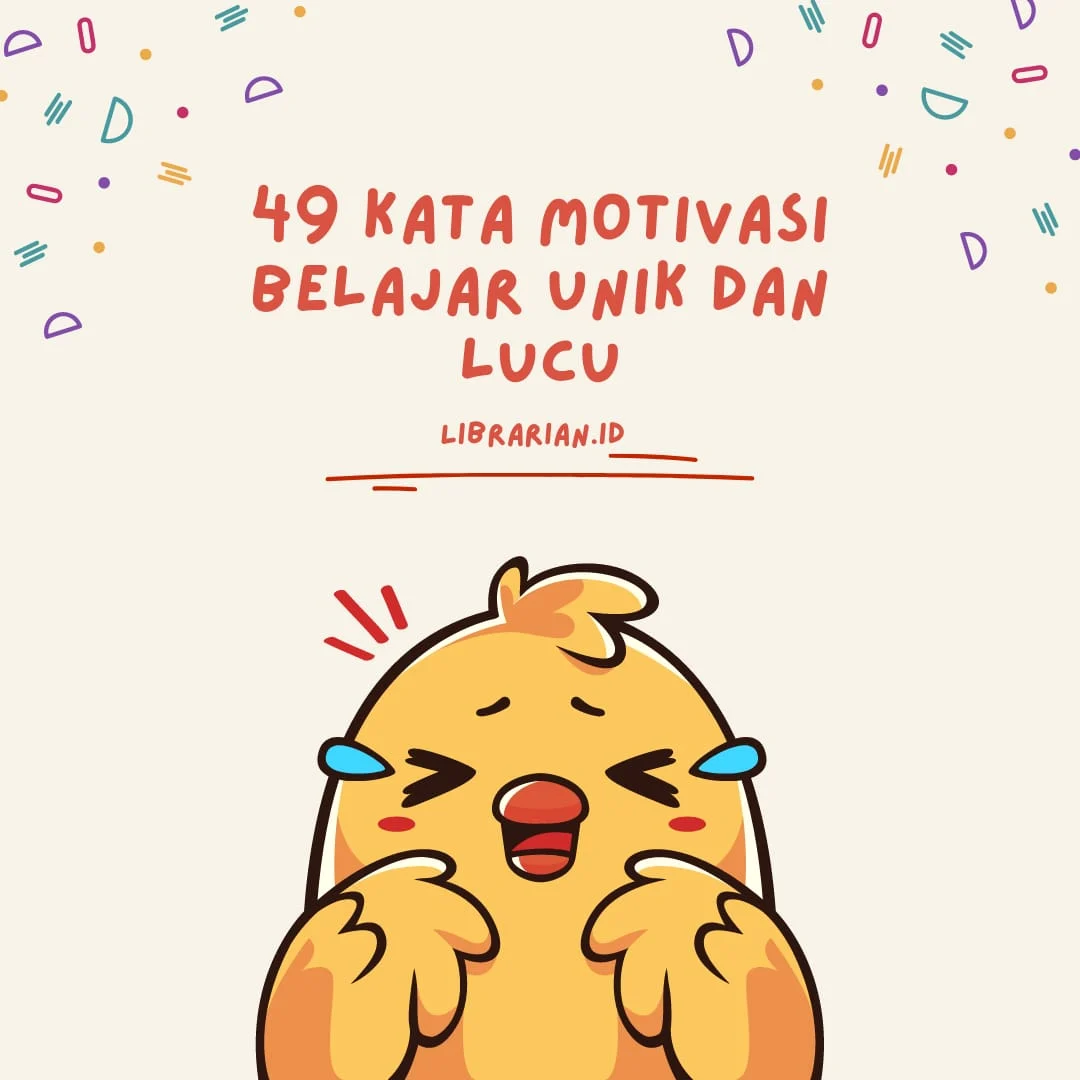 Motivasi Belajar untuk Siswa: 120 Kata-Kata Lucu yang Membangkitkan Semangat