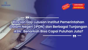 Gaji Lulusan IPDN: Rincian Gaji dan Tunjangan Lengkapnya