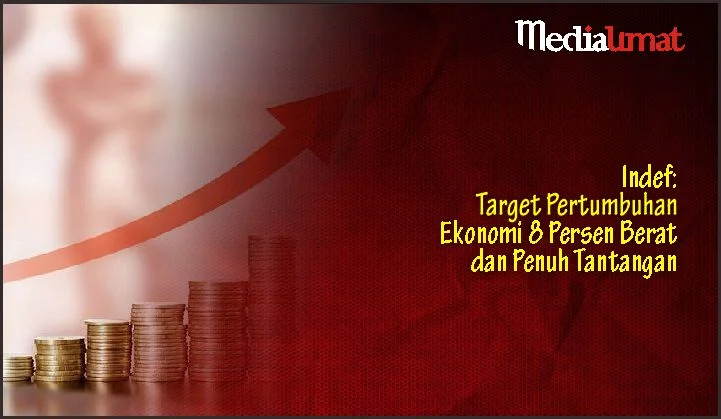 Roadmap Ekonomi 8 Persen: Tantangan dan Harapan